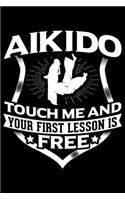 Aikido Touch Me And Your First Lesson Is Free: Lined A5 Notebook for Martial Arts Journal