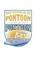 What Happens On The Pontoon, Stays On The Pontoon: 120 Pages I 6x9 I College Ruled Lined Paper I Funny Boating, Sailing & Vacation Gifts