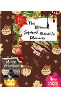 The Ultimate Merry Christmas Squirrel Monthly Planner Year 2020: Best Gift For All Age, Keep Track Planning Notebook & Organizer Logbook For Weekly And Monthly Purpose To Create, Schedule And Manage To Achieve You