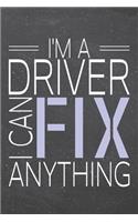 I'm a Driver I Can Fix Anything: Driver Dot Grid Notebook, Planner or Journal - 110 Dotted Pages - Office Equipment, Supplies - Funny Driver Gift Idea for Christmas or Birthday