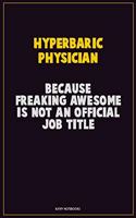 Hyperbaric Physician, Because Freaking Awesome Is Not An Official Job Title