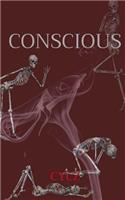 Conscious