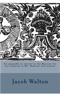 An appendix in answer to the Reasons for not replying to Mr. Walton's full answer