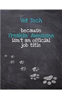Vet Tech . . . because Freakin' Awesome isn't an official job title