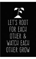 Let's Root for Each Other and Watch Each Other Grow