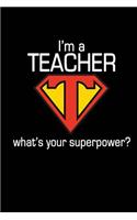 I'm a Teacher What's Your Superpower