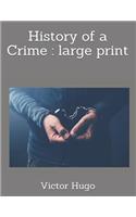 History of a Crime: Large Print