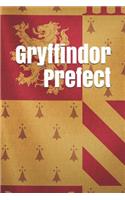 Gryffindor Prefect: A Gryffindor Themed Notebook Journal for Your Everyday Needs