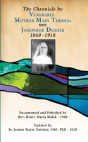 Chronicle by Venerable Mother Mary Theresa nee Josephine Dudzik 1860 - 1918