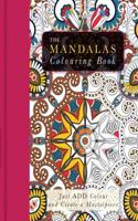 Just ADD Colour: Mandalas: Just Add Colour and Create a Masterpiece