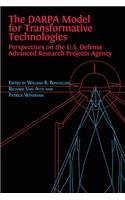The DARPA Model for Transformative Technologies: Perspectives on the U.S. Defense Advanced Research Projects Agency