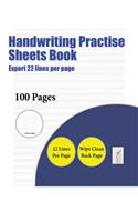 Handwriting Practise Sheets Book (Expert 22 lines per page): A handwriting and cursive writing book with 100 pages of extra large 8.5 by 11.0 inch writing practise pages. This book has guidelines for practisin