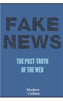 Fake News: The Post-Truth of the Web