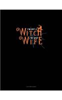 I'm Not a Witch I'm Your Wife: 3 Column Ledger