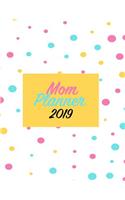 Mom Planner 2019: Busy Mom Planner Organizer 2019 Daily Calendar