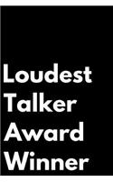 Loudest Talker Award Winner: 110-Page Blank Lined Journal Funny Office Award Great for Coworker, Boss, Manager, Employee Gag Gift Idea