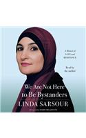 We Are Not Here to Be Bystanders