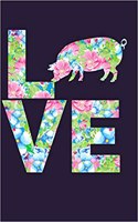 I Love Pigs Floral Notebook Journal: 120 Blank Lined Pages Softcover Notes Journal, College Ruled Composition Notebook, 6x9 Floral Animal Silhouette Design Cover