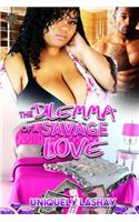 Dilemma of a Savage Love