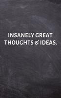 Insanely Great Thoughts & Ideas: Office Lined Blank Notebook Journal