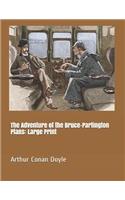 The Adventure of the Bruce-Partington Plans: Large Print