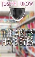 The Aisles Have Eyes Lib/E