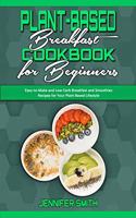 Plant Based Breakfast Cookbook for Beginners