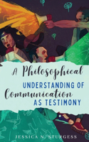 philosophical understanding of communication as testimony