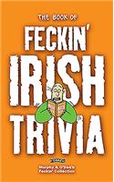 The Book of Feckin' Irish Trivia