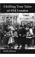 Chilling True Tales of Old London