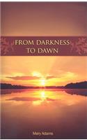 From Darkness to Dawn