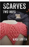 Scarves Two Ways