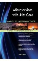 Microservices with .Net Core Complete Self-Assessment Guide