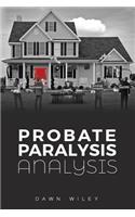 Probate Paralysis Analysis