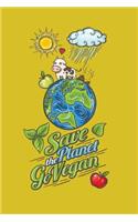 Save the Planet Go Vegan
