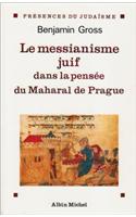 Messianisme Juif Dans La Pensee Du Maharal de Prague (Le)