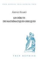 Les Debuts Des Mathematiques Grecques