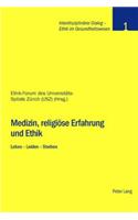 Medizin, Religioese Erfahrung Und Ethik