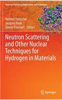Neutron Scattering and Other Nuclear Techniques for Hydrogen in Materials