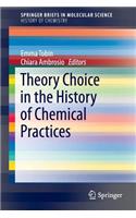 Theory Choice in the History of Chemical Practices