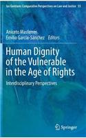 Human Dignity of the Vulnerable in the Age of Rights