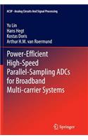 Power-Efficient High-Speed Parallel-Sampling Adcs for Broadband Multi-Carrier Systems