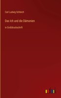 Ich und die Dämonien: in Großdruckschrift