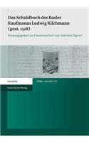 Das Schuldbuch Des Basler Kaufmanns Ludwig Kilchmann (Gest. 1518)