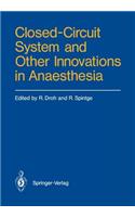 Closed-Circuit System and Other Innovations in Anaesthesia