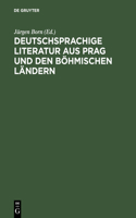 Deutschsprachige Literatur aus Prag und den böhmischen Ländern