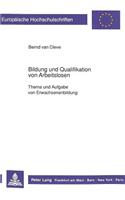 Bildung und Qualifikation von Arbeitslosen: Thema Und Aufgabe Von Erwachsenenbildung