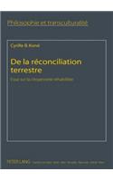 de la Reconciliation Terrestre: Essai Sur La Citoyenneté Réhabilitée