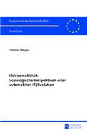 Elektromobilitaet: Soziologische Perspektiven Einer Automobilen (R)Evolution