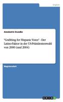 Grabbing for Hispanic Votes - Der Latino-Faktor in der US-Präsidentenwahl von 2000 (und 2004)